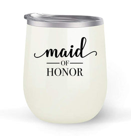 Maid of Honor - Wedding Gift - Choose your cup color & create a personalized tumbler for Wine Water Coffee & more! Premier Maars Brand 12oz insulated cup keeps drinks cold or hot Perfect gift