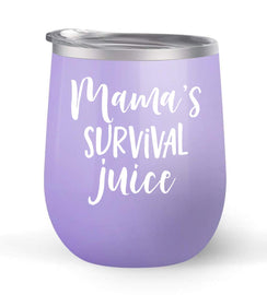Mama's Survival Juice - Choose your cup color & create a personalized tumbler for Wine Water Coffee & more! Premier Maars Brand 12oz insulated cup keeps drinks cold or hot Perfect gift