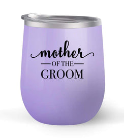 Mother of the Groom - Wedding Gift - Choose your cup color & create a personalized tumbler for Wine Water Coffee & more! Premier Maars Brand 12oz insulated cup keeps drinks cold or hot Perfect gift