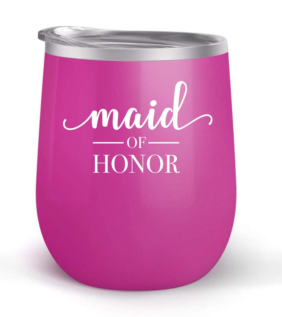 Maid of Honor - Wedding Gift - Choose your cup color & create a personalized tumbler for Wine Water Coffee & more! Premier Maars Brand 12oz insulated cup keeps drinks cold or hot Perfect gift