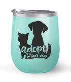 Adopt Don't Shop - Choose your cup color and create a personalized tumbler good for Wine Water Coffee and more! Premier Maars Brand 12oz insulated cup keeps drinks cold or hot Perfect gift