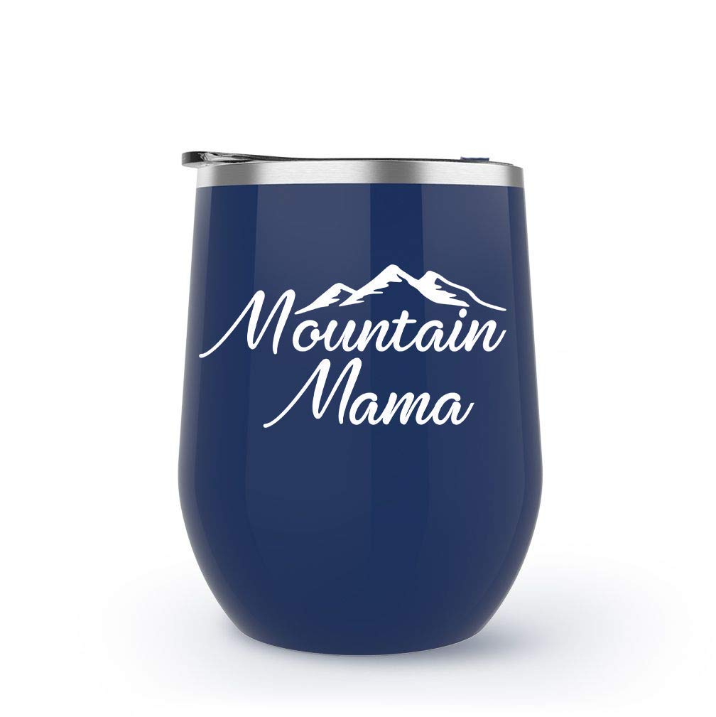 Mountain Mama - Choose your cup color and create a personalized tumbler good for Wine Water Coffee and more! Premier Maars Brand 12oz insulated cup keeps drinks cold or hot Perfect gift