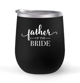 Father of the Bride - Wedding Gift - Choose your cup color & create a personalized tumbler for Wine Water Coffee & more! Premier Maars Brand 12oz insulated cup keeps drinks cold or hot Perfect gift