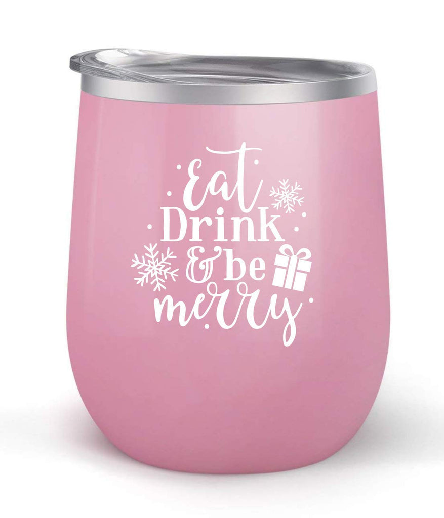 Eat Drink and Be Merry - Choose your cup color & create a personalized tumbler for Wine Water Coffee & more! Premier Maars Brand 12oz insulated cup keeps drinks cold or hot Perfect gift