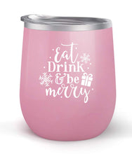 Load image into Gallery viewer, Eat Drink and Be Merry - Choose your cup color &amp; create a personalized tumbler for Wine Water Coffee &amp; more! Premier Maars Brand 12oz insulated cup keeps drinks cold or hot Perfect gift