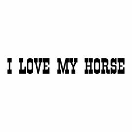 Vinyl Decal Sticker for Computer Wall Car Mac Macbook and More - I Love My Horse
