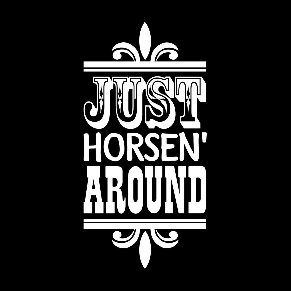 Vinyl Decal Sticker for Computer Wall Car Mac MacBook and More - Just Horsen Around - 7 x 3.5 inches