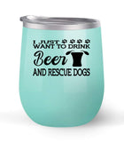 Drink Beer and Rescue Dogs Dr- Choose your cup color & create a personalized tumbler for Wine Water Coffee & more! Premier Maars Brand 12oz insulated cup keeps drinks cold or hot Perfect gift