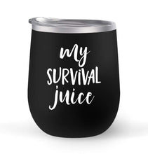 Load image into Gallery viewer, My Survival Juice - Choose your cup color &amp; create a personalized tumbler for Wine Water Coffee &amp; more! Premier Maars Brand 12oz insulated cup keeps drinks cold or hot Perfect gift