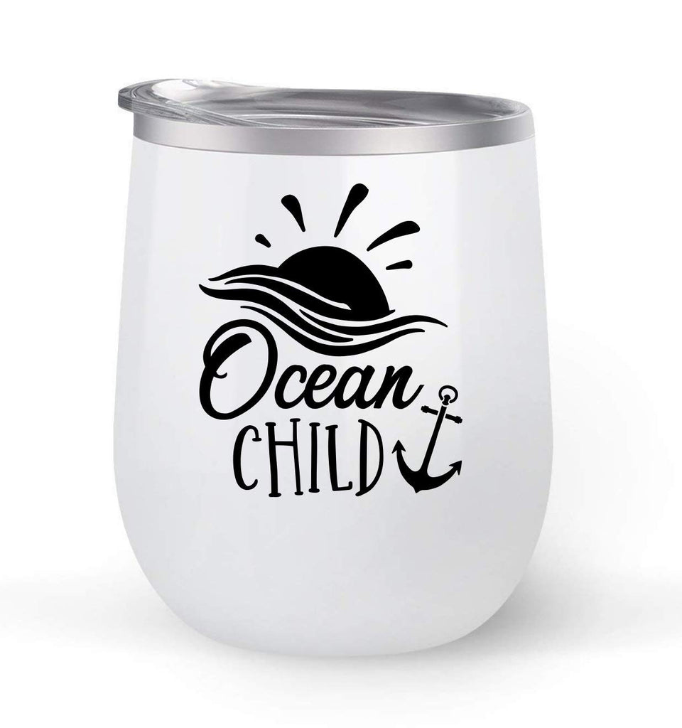 Ocean Child - Choose your cup color & create a personalized tumbler for Wine Water Coffee & more! Premier Maars Brand 12oz insulated cup keeps drinks cold or hot Perfect gift