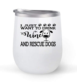 Drink Wine and Rescue Dogs - Choose your cup color & create a personalized tumbler for Wine Water Coffee & more! Premier Maars Brand 12oz insulated cup keeps drinks cold or hot Perfect gift