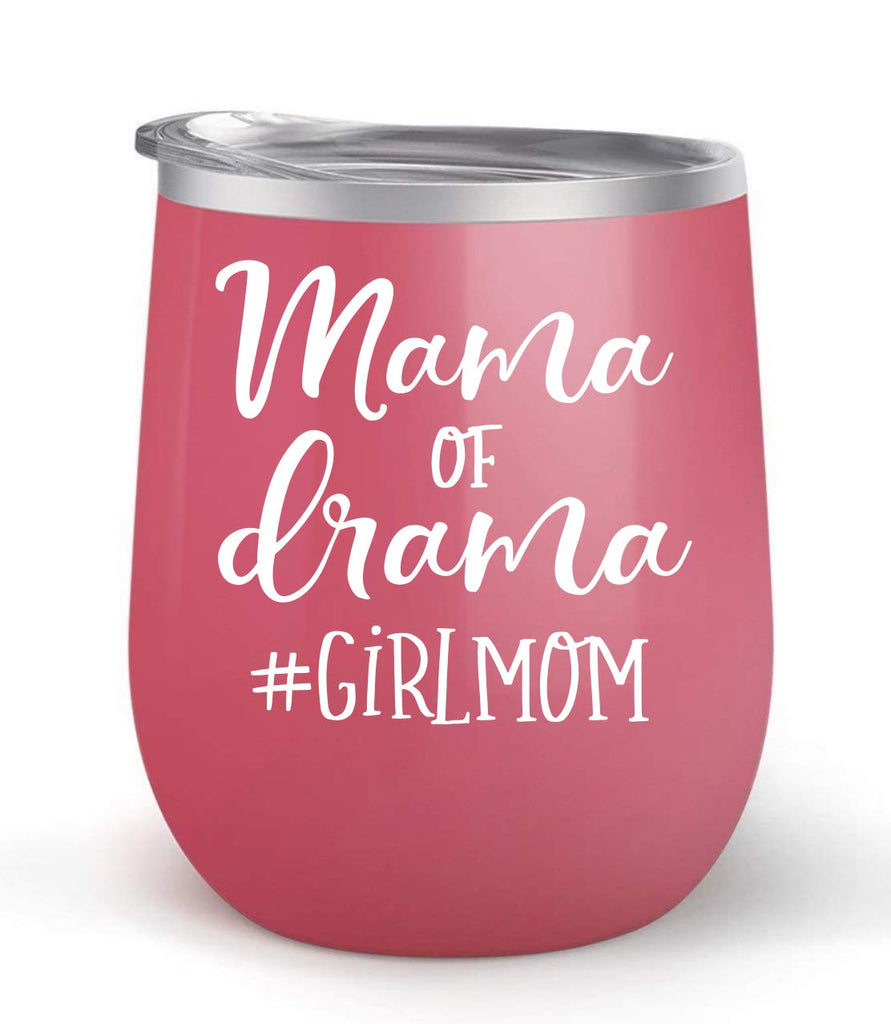 Mama of Drama #girlmom - Choose your cup color & create a personalized tumbler for Wine Water Coffee & more! Premier Maars Brand 12oz insulated cup keeps drinks cold or hot Perfect gift