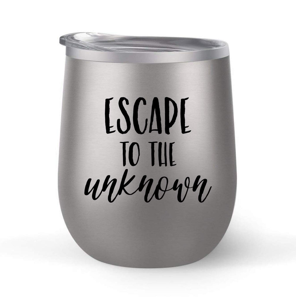 Escape To The Unknown - Choose your cup color & create a personalized tumbler for Wine Water Coffee & more! Premier Maars Brand 12oz insulated cup keeps drinks cold or hot Perfect gift