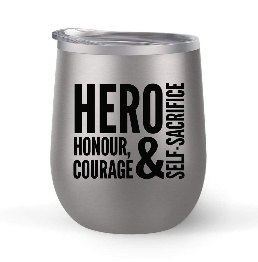 Hero Honour Courage Self Sacrifice - Choose your cup color & create a personalized tumbler for Wine Water Coffee & more! Premier Maars Brand 12oz insulated cup keeps drinks cold or hot Perfect gift