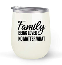 Load image into Gallery viewer, Family Being Loved No Matter What - Choose your cup color &amp; create a personalized tumbler for Wine Water Coffee &amp; more! Premier Maars Brand 12oz insulated cup keeps drinks cold or hot Perfect gift