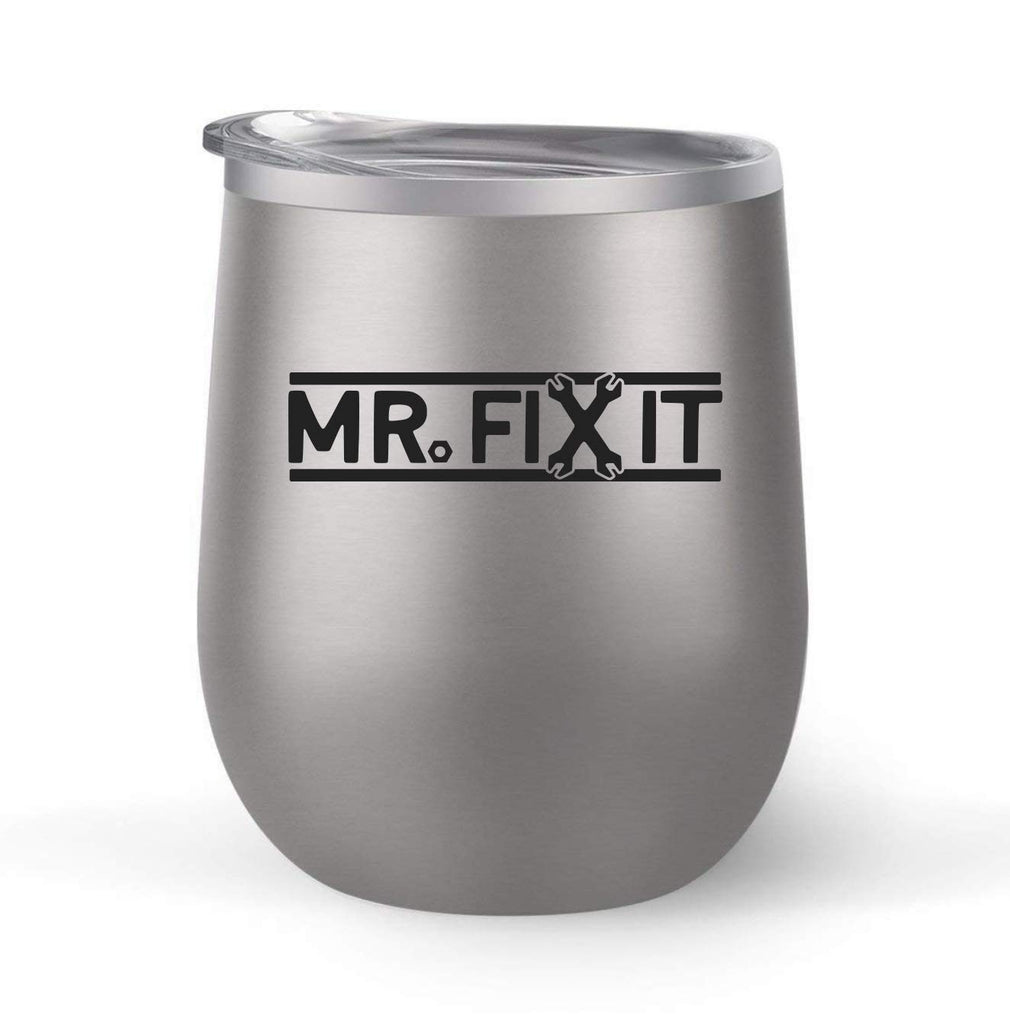 Mr. Fix It - Choose your cup color & create a personalized tumbler for Wine Water Coffee & more! Premier Maars Brand 12oz insulated cup keeps drinks cold or hot Perfect gift