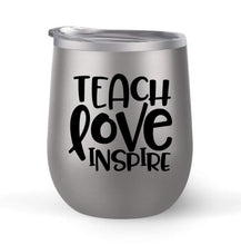 Load image into Gallery viewer, Teach Love Inspire - Choose your cup color &amp; create a personalized tumbler for Wine Water Coffee &amp; more! Premier Maars Brand 12oz insulated cup keeps drinks cold or hot Perfect gift