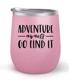 Adventure Awaits - Choose your cup color and create a personalized tumbler good for wine water coffee and more! Premier Maars Brand 12oz insulated cup keeps drinks cold or hot Perfect gift