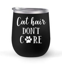 Load image into Gallery viewer, Cat Hair Don&#39;t Care - Choose your cup color &amp; create a personalized tumbler for Wine Water Coffee &amp; more! Premier Maars Brand 12oz insulated cup keeps drinks cold or hot Perfect gift