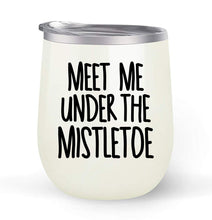 Load image into Gallery viewer, Meet Me Under The Mistletoe- Choose your cup color &amp; create a personalized tumbler for Wine Water Coffee &amp; more! Premier Maars Brand 12oz insulated cup keeps drinks cold or hot Perfect gift