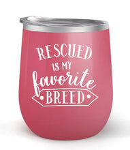 Load image into Gallery viewer, Rescued Is My Favorite Breed - Choose your cup color &amp; create a personalized tumbler for Wine Water Coffee &amp; more! Premier Maars Brand 12oz insulated cup keeps drinks cold or hot Perfect gift