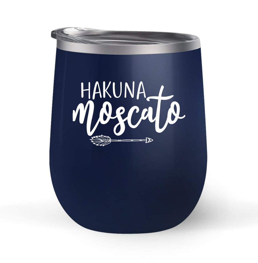 Hakuna Moscato - Choose your cup color & create a personalized tumbler for Wine Water Coffee & more! Premier Maars Brand 12oz insulated cup keeps drinks cold or hot Perfect gift
