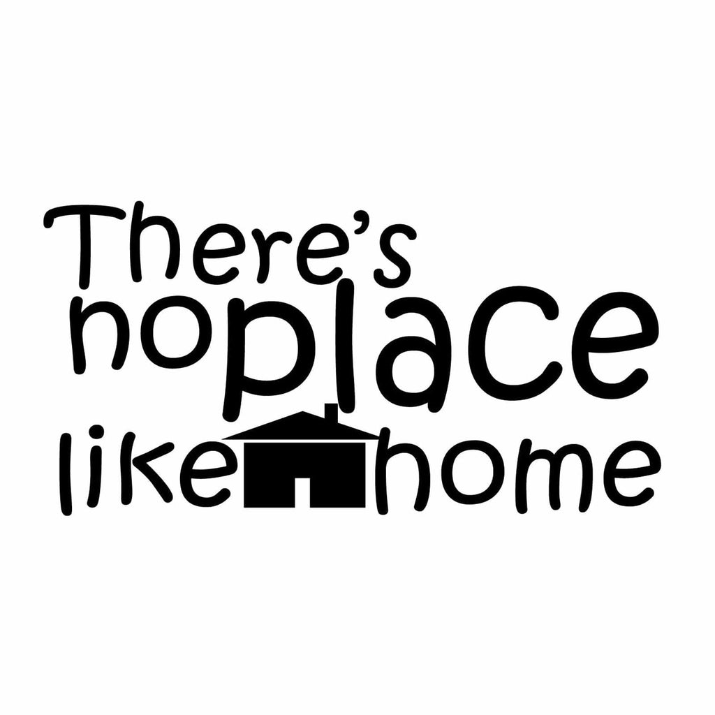 Vinyl Decal Sticker for Computer Wall Car Mac MacBook and More - There's No Place Like Home - 7 x 3.5 inches