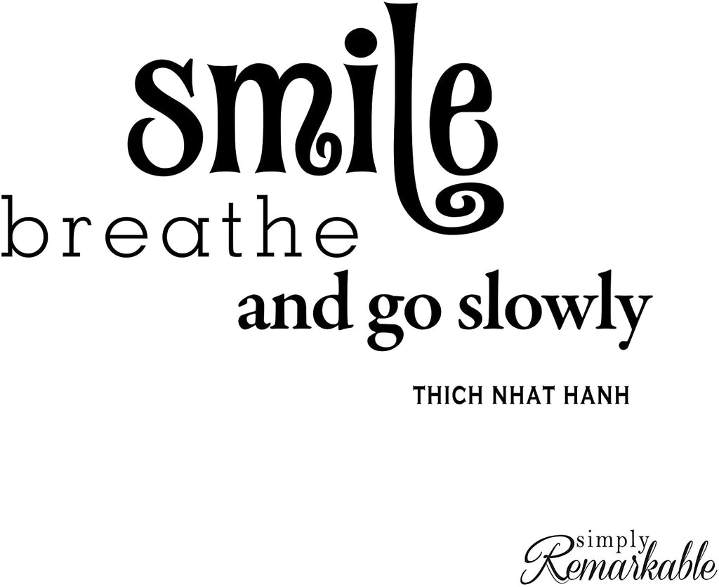 Vinyl Decal Sticker for Computer Wall Car Mac MacBook and More Smile, Breath and Go Slowly - Size 8 x 4.2 inches
