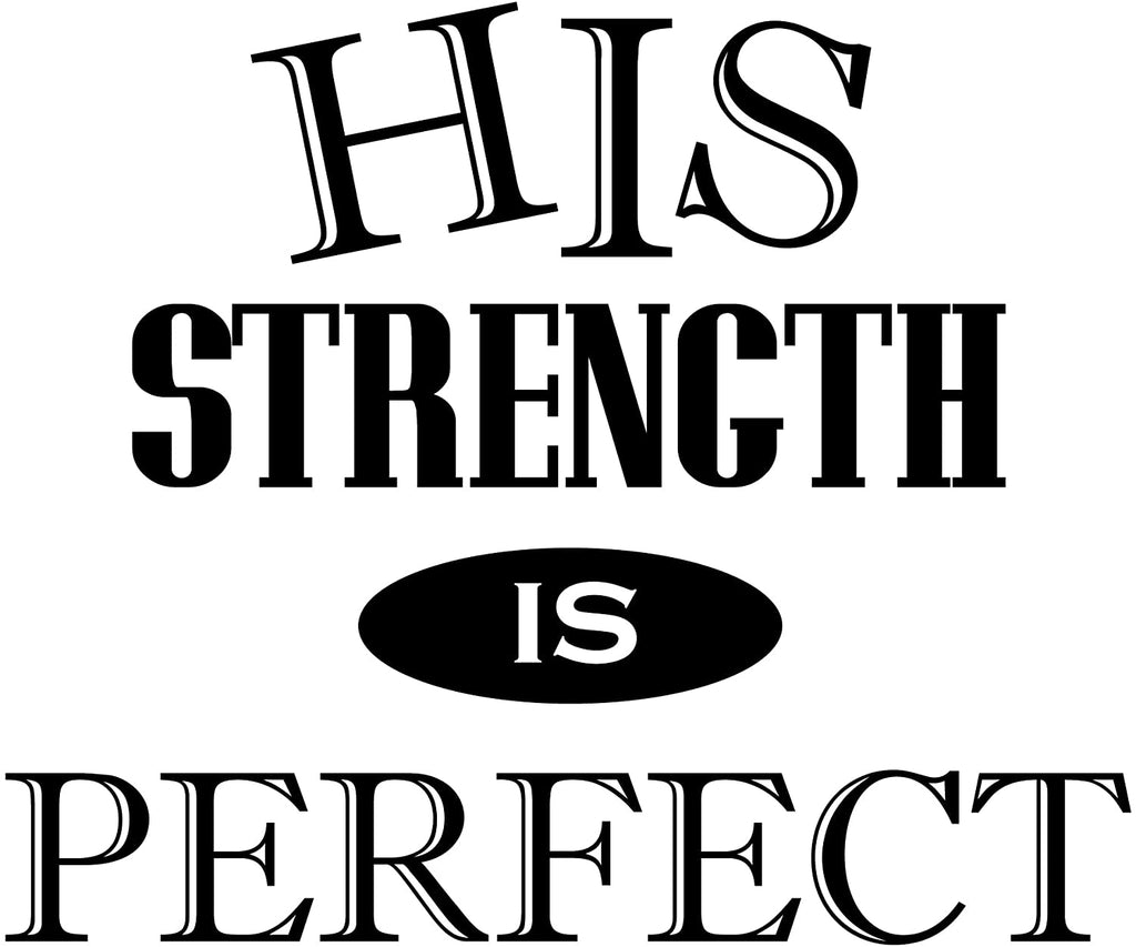 Vinyl Decal Sticker for Computer Wall Car Mac MacBook and More His Strength is Perfect - 5.2 x 4.3 inches