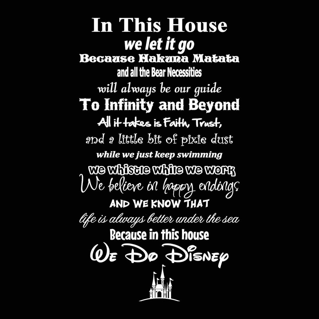 in This House We Do Disney - Vinyl Wall Decal Sticker - Made in USA - Disney Family House Rules