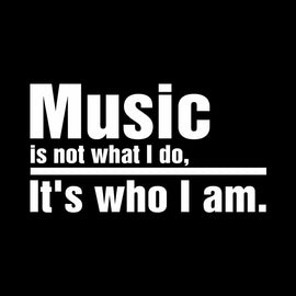 Vinyl Decal Sticker for Computer Wall Car Mac MacBook and More - Music is Not What I Do, it is Who I Am