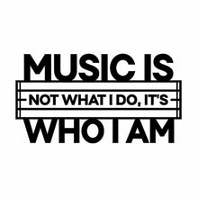 Load image into Gallery viewer, Vinyl Decal Sticker for Computer Wall Car Mac MacBook and More - Music is Who I Am