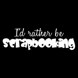 Vinyl Decal Sticker for Computer Wall Car Mac Macbook and More - I'd rather be scrapbooking