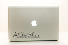 Load image into Gallery viewer, Vinyl Decal Sticker for Computer Wall Car Mac Macbook and More - Just Breath