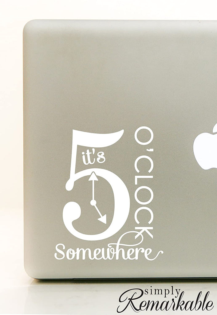 Vinyl Decal Sticker for Computer Wall Car Mac MacBook and More - It's 5 Oclock Somewhere