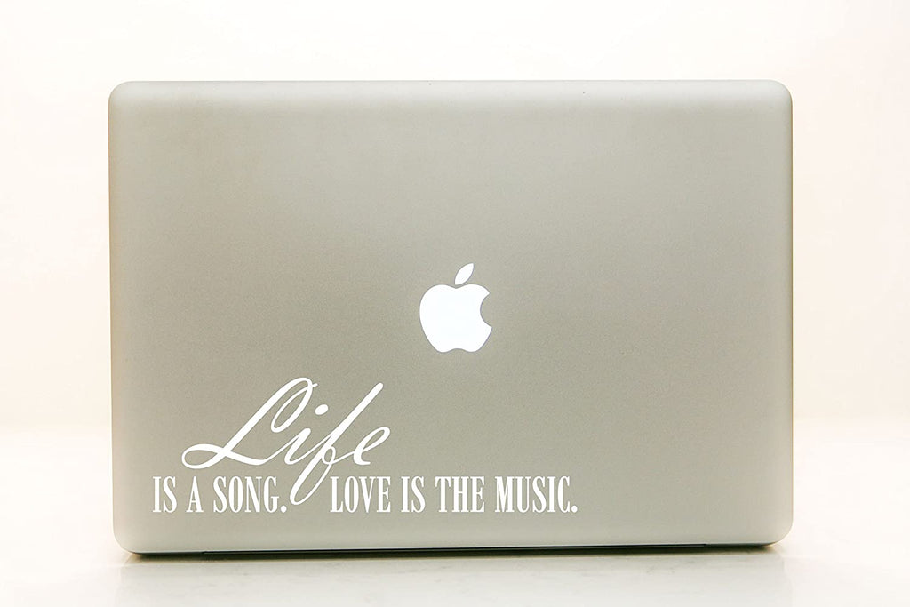 Vinyl Decal Sticker for Computer Wall Car Mac MacBook and More - Life is a Song. Love is The Music