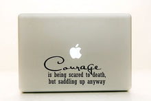 Load image into Gallery viewer, Vinyl Decal Sticker for Computer Wall Car Mac MacBook and More - Courage is Being Scared to Death, But Saddling Up Anyway - Horse Riding