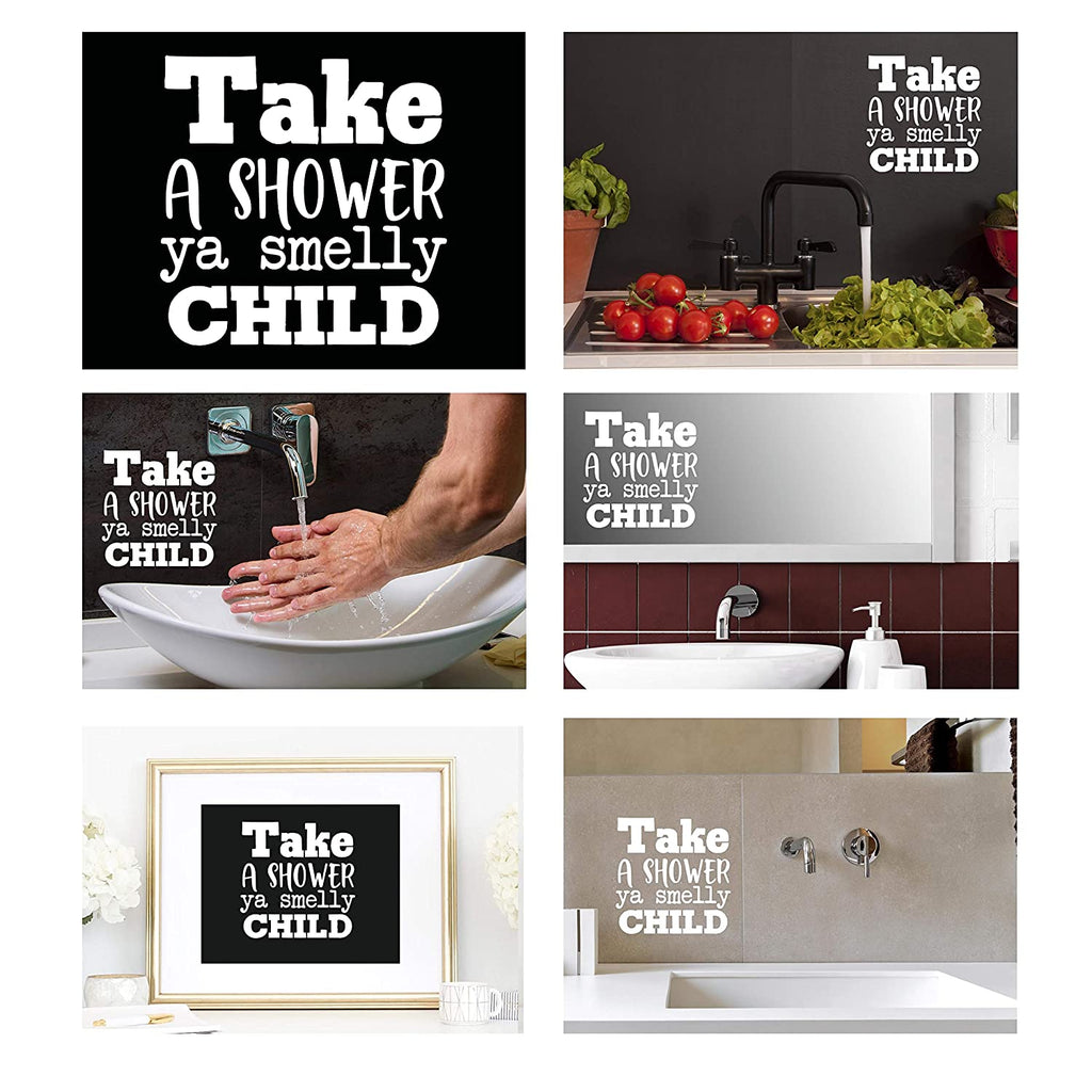 “Take A Shower Ya Smelly Child” Vinyl Decal for Bathroom, Kitchen, Restaurant, Mirror, School, Wall Sign Décor Gifts. Promotes Virus Safety Health 5" x 5"