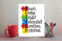Load image into Gallery viewer, Autism - Always Unique Totally Interesting Sometimes Mysterious - Autism Poster Prints Autism Awareness Home Decor Autistic Spectrum (8x10, Always Unique)