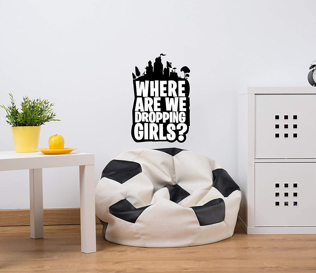 Gaming Sticker Where are We Dropping Girls - Gaming Decal for Computer, car, Wall and More. Three Sizes to Choose from. (Large 22" x 33", Black)
