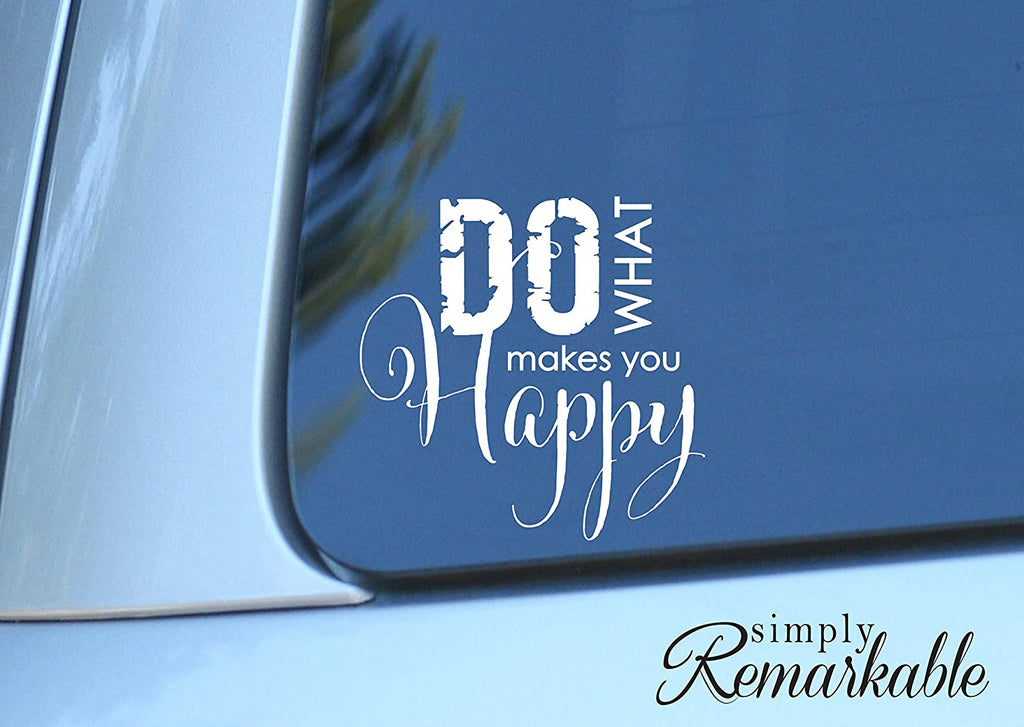 Vinyl Decal Sticker for Computer Wall Car Mac Macbook and More Do What Makes You Happy
