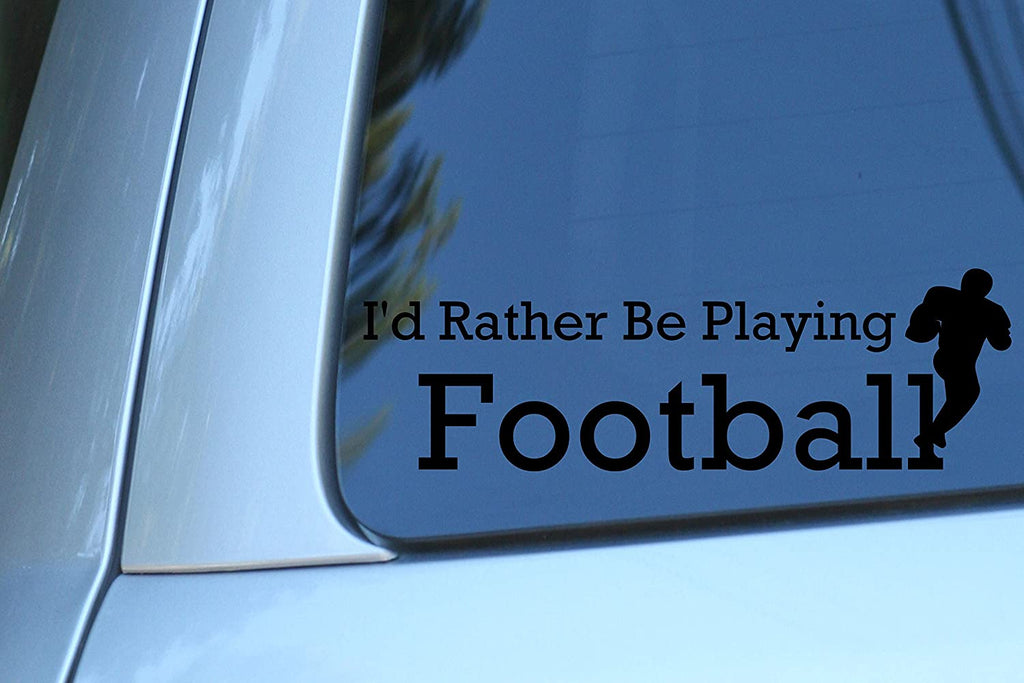 Vinyl Decal Sticker for Computer Wall Car Mac MacBook and More - I'd Rather Be Playing Football