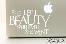 Load image into Gallery viewer, Vinyl Decal Sticker for Computer Wall Car Mac Macbook and More - She Left Beauty Wherever She Went - Inspirational Quote