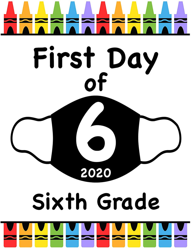 First Day of School Art Print for 2020. Unframed Reusable Photo Prop for Kids and Parents Back to School Sign. Masked, zoomed and remote learning 8” x 10” (8" x 10" Color, 6th Grade)
