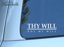 Load image into Gallery viewer, Vinyl Decal Sticker for Computer Wall Car Mac MacBook and More - Thy Will Not My Will - 8 x 2.3 inches