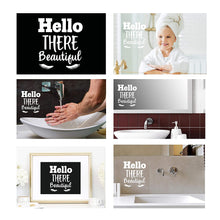 Load image into Gallery viewer, &quot;Hello There Beautiful&quot;� Good Morning Daughter Wife Vinyl Decal Bathroom, Kitchen, Restaurant, Mirror, School, Wall Sign Decor Gifts. Virus Safety