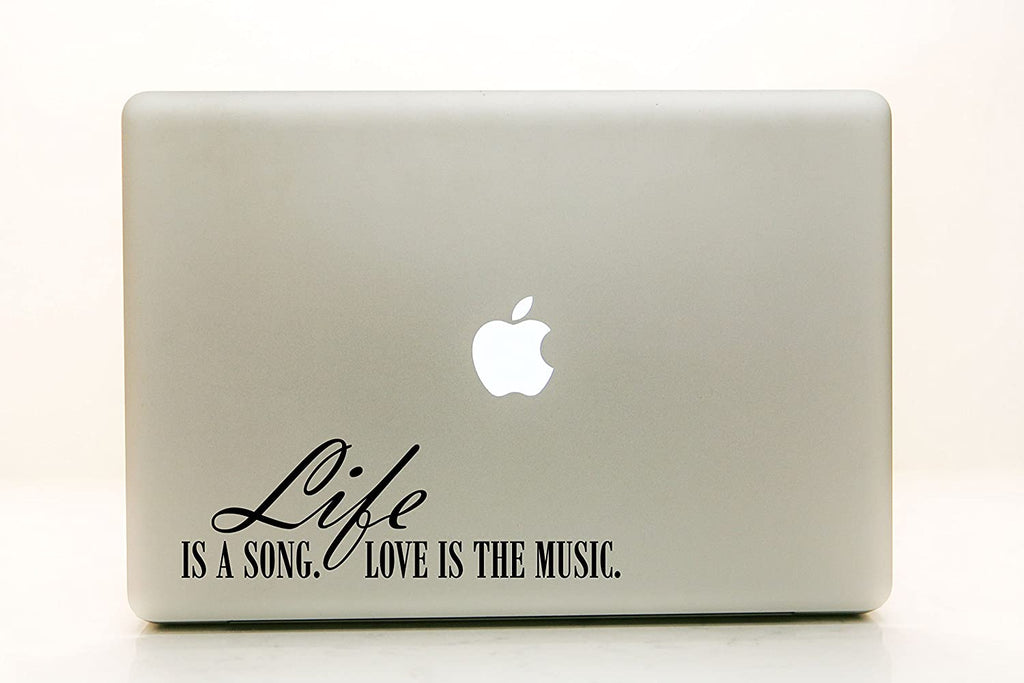 Vinyl Decal Sticker for Computer Wall Car Mac MacBook and More - Life is a Song. Love is The Music