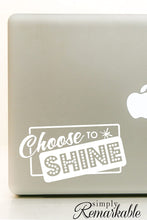 Load image into Gallery viewer, Vinyl Decal Sticker for Computer Wall Car Mac Macbook and More - Quote Choose to Shine