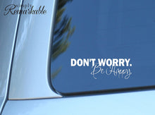 Load image into Gallery viewer, Vinyl Decal Sticker for Computer Wall Car Mac MacBook and More - Don&#39;t Worry Be Happy