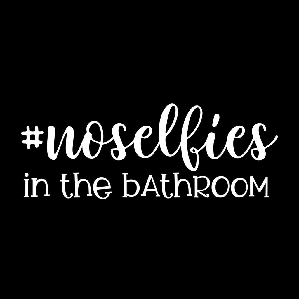 No Selfies in The Bathroom Vinyl Decal for Bathroom, Kitchen, Restaurant, Mirror, School, Wall Sign Décor Gifts. Virus Safety Health Hygiene 7.9" x 3"